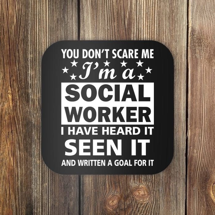 You Don't Scare Me Social Worker Coaster