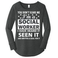 You Don't Scare Me Social Worker Women's Perfect Tri Tunic Long Sleeve Shirt