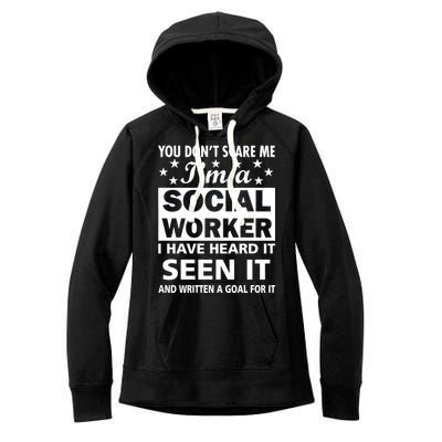 You Don't Scare Me Social Worker Women's Fleece Hoodie