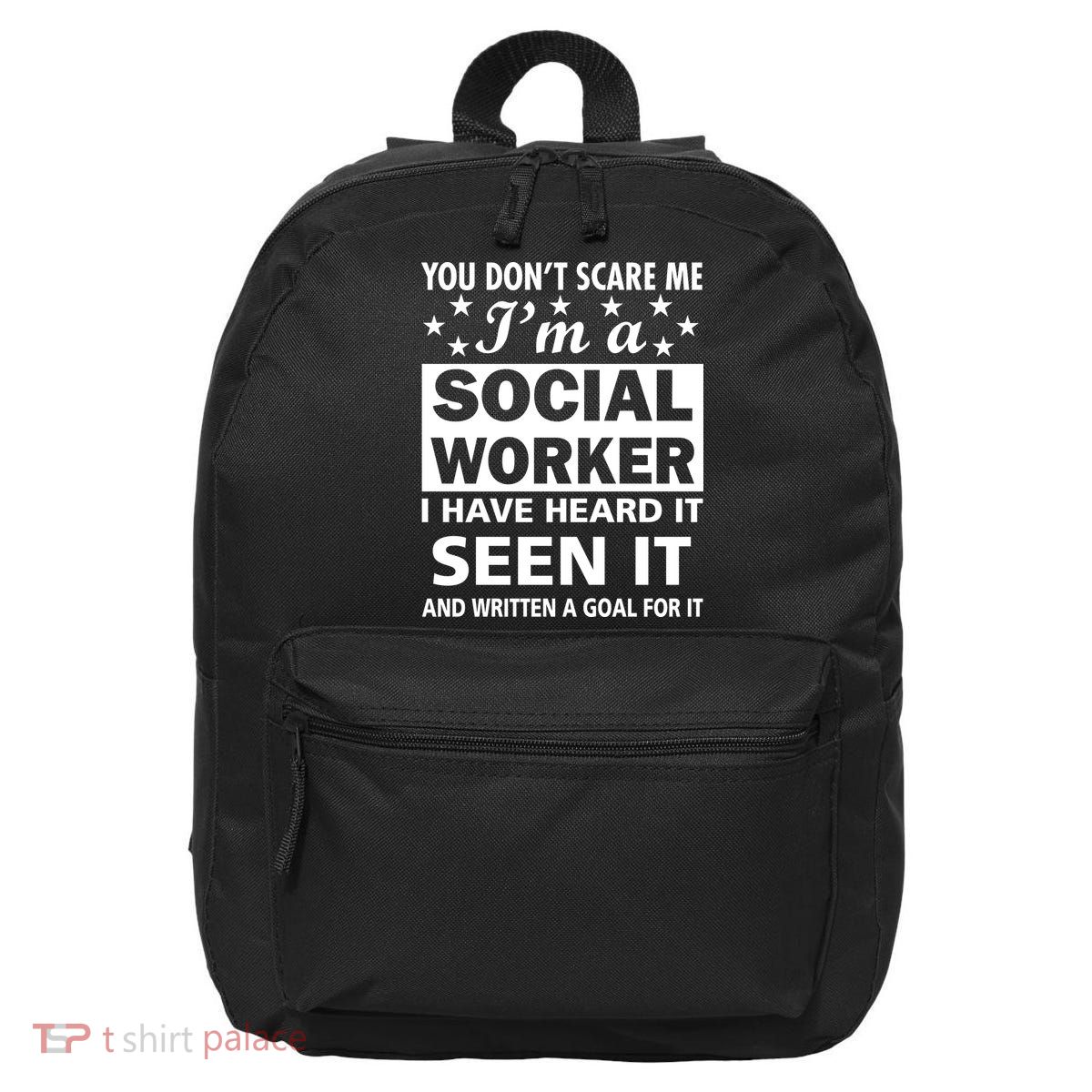 You Don't Scare Me Social Worker 16 in Basic Backpack