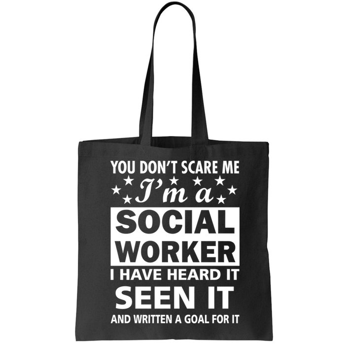 You Don't Scare Me Social Worker Bag