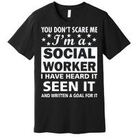 You Don't Scare Me Social Worker Premium T-Shirt