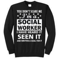 You Don't Scare Me Social Worker Tall Sweatshirt