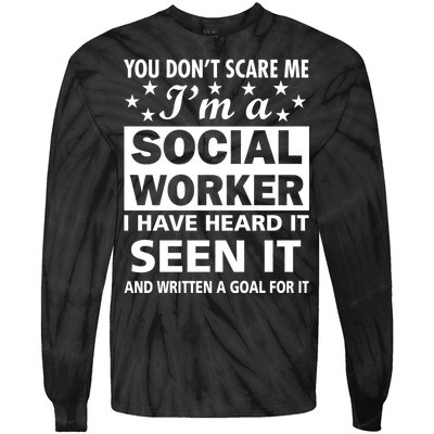 You Don't Scare Me Social Worker Tie-Dye Long Sleeve Shirt