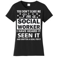 You Don't Scare Me Social Worker Women's T-Shirt