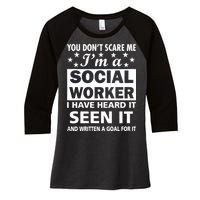 You Don't Scare Me Social Worker Women's Tri-Blend 3/4-Sleeve Raglan Shirt