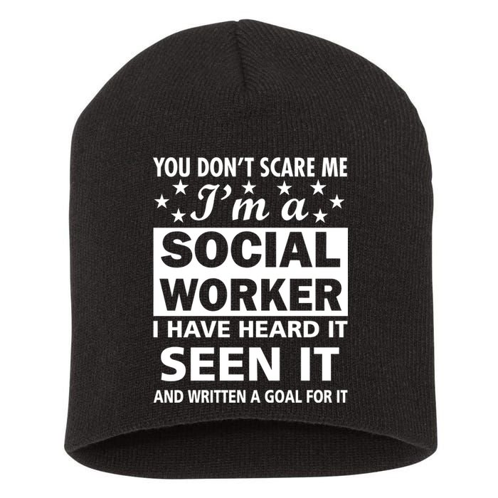 You Don't Scare Me Social Worker Short Acrylic Beanie