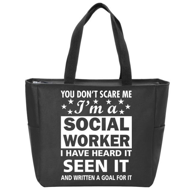You Don't Scare Me Social Worker Zip Tote Bag