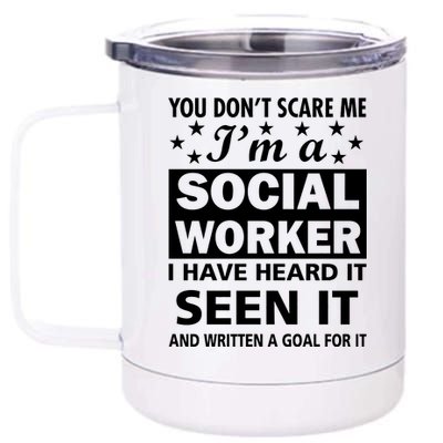 You Don't Scare Me Social Worker 12 oz Stainless Steel Tumbler Cup