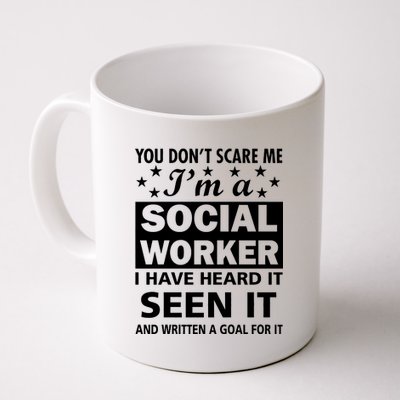 You Don't Scare Me Social Worker Coffee Mug