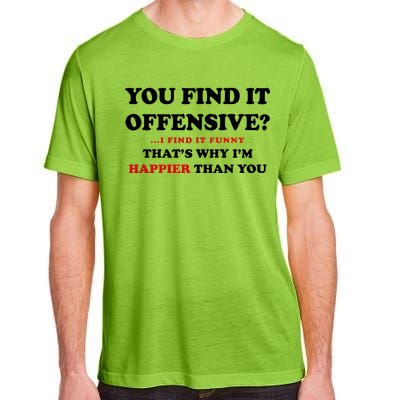 You Find It Offensive? I Find It Funny Adult ChromaSoft Performance T-Shirt