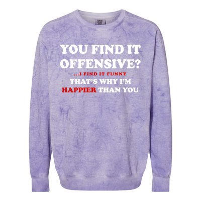 You Find It Offensive? I Find It Funny Colorblast Crewneck Sweatshirt