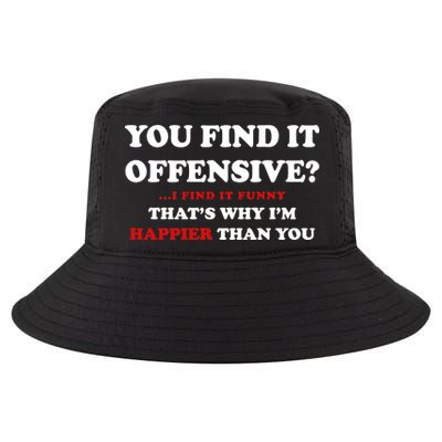 You Find It Offensive? I Find It Funny Cool Comfort Performance Bucket Hat