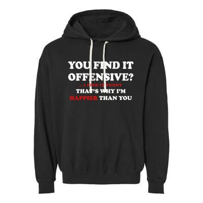 You Find It Offensive? I Find It Funny Garment-Dyed Fleece Hoodie