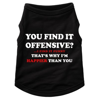 You Find It Offensive? I Find It Funny Doggie Tank
