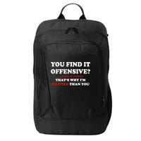 You Find It Offensive? I Find It Funny City Backpack