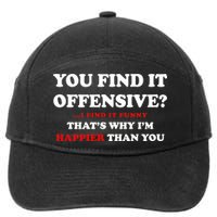 You Find It Offensive? I Find It Funny 7-Panel Snapback Hat