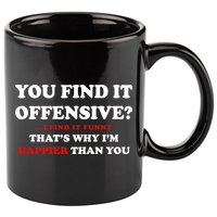 You Find It Offensive? I Find It Funny 11oz C Handle Ceramic Mug