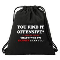 You Find It Offensive? I Find It Funny Drawstring Bag