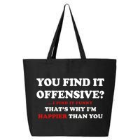 You Find It Offensive? I Find It Funny 25L Jumbo Tote