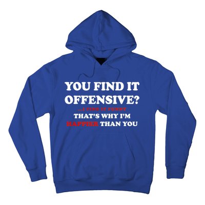 You Find It Offensive? I Find It Funny Hoodie