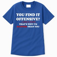 You Find It Offensive? I Find It Funny Tall T-Shirt
