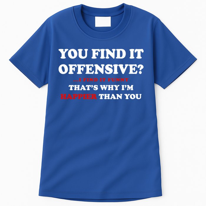You Find It Offensive? I Find It Funny Tall T-Shirt