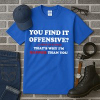 You Find It Offensive? I Find It Funny Tall T-Shirt