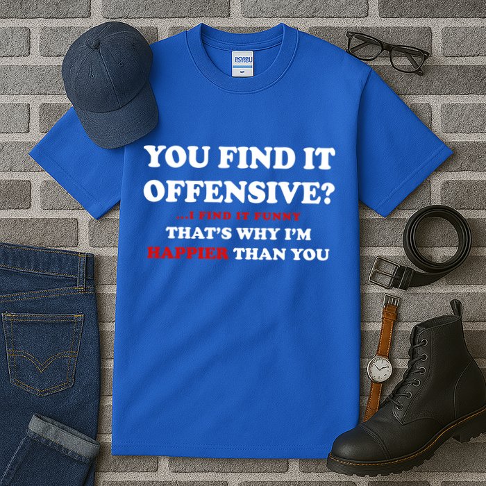 You Find It Offensive? I Find It Funny Tall T-Shirt