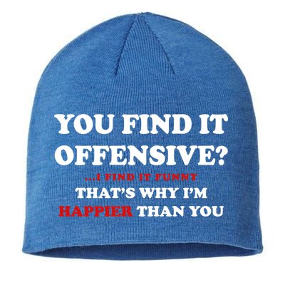 You Find It Offensive? I Find It Funny Sustainable Beanie