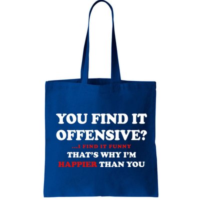 You Find It Offensive? I Find It Funny Bag