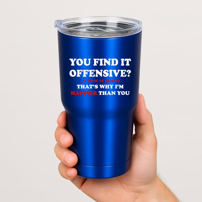 You Find It Offensive? I Find It Funny Tumbler