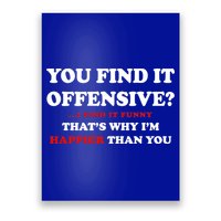 You Find It Offensive? I Find It Funny Poster