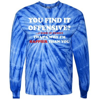 You Find It Offensive? I Find It Funny Tie-Dye Long Sleeve Shirt