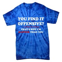 You Find It Offensive? I Find It Funny Tie-Dye T-Shirt