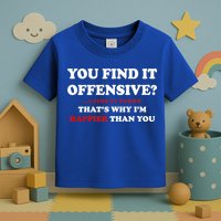 You Find It Offensive? I Find It Funny Toddler T-Shirt