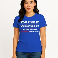 You Find It Offensive? I Find It Funny Womens T-Shirt