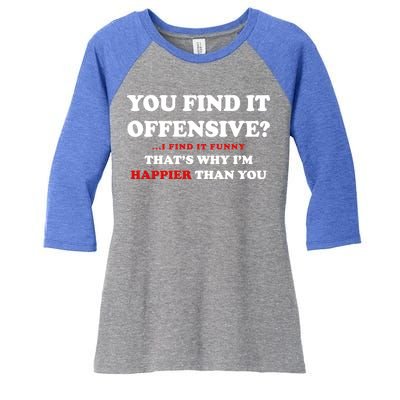 You Find It Offensive? I Find It Funny Women's Tri-Blend 3/4-Sleeve Raglan Shirt