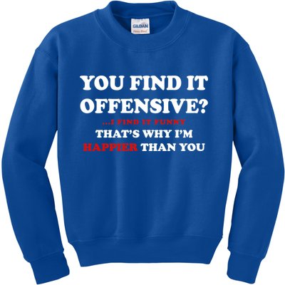 You Find It Offensive? I Find It Funny Kids Sweatshirt