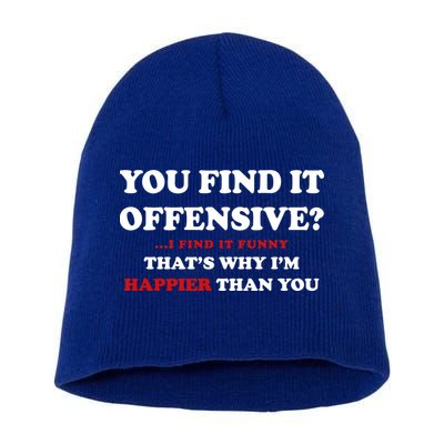 You Find It Offensive? I Find It Funny Short Acrylic Beanie