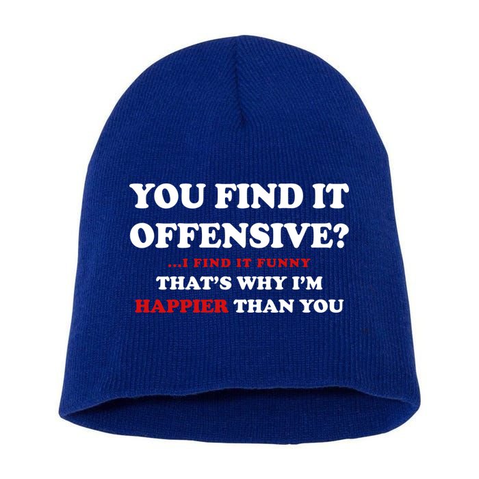 You Find It Offensive? I Find It Funny Short Acrylic Beanie