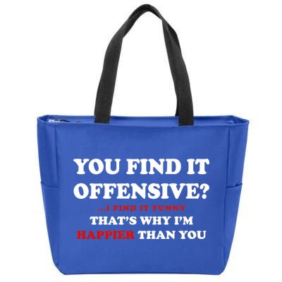 You Find It Offensive? I Find It Funny Zip Tote Bag