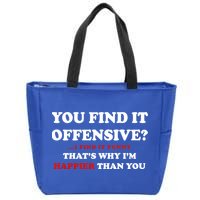 You Find It Offensive? I Find It Funny Zip Tote Bag