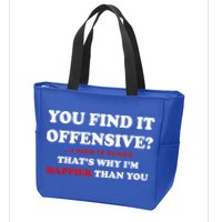 You Find It Offensive? I Find It Funny Zip Tote Bag