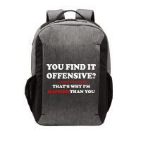 You Find It Offensive? I Find It Funny Vector Backpack