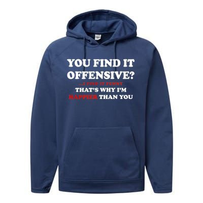 You Find It Offensive? I Find It Funny Performance Fleece Hoodie