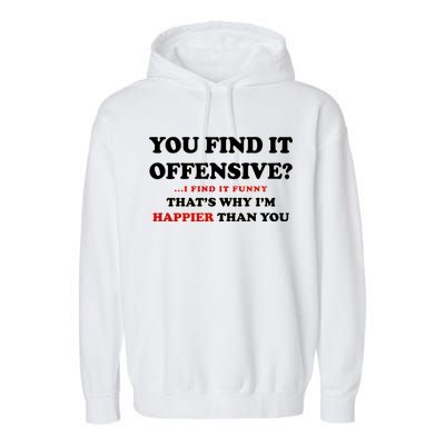 You Find It Offensive? I Find It Funny Garment-Dyed Fleece Hoodie