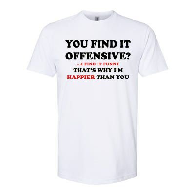 You Find It Offensive? I Find It Funny Softstyle® CVC T-Shirt