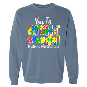 You Fit Right In Autism Awareness Garment-Dyed Sweatshirt