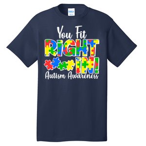 You Fit Right In Autism Awareness Tall T-Shirt